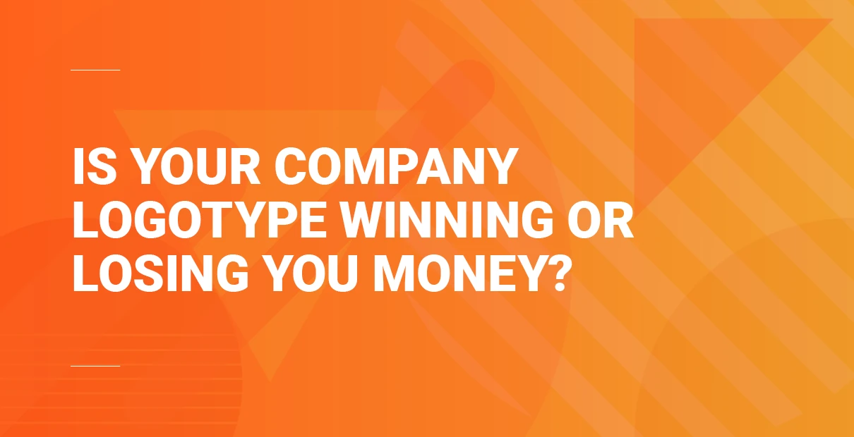 Marketing banner asking if your company logo is winning or losing you money