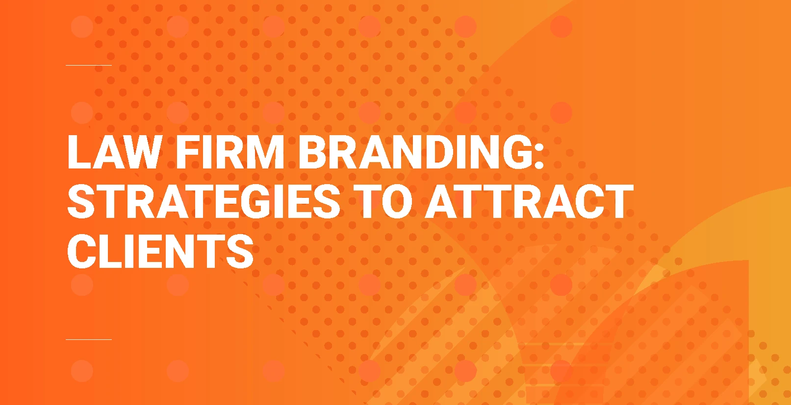 Hero banner with the headline ‘Law firm branding: strategies to attract clients’ on an orange, patterned background.
