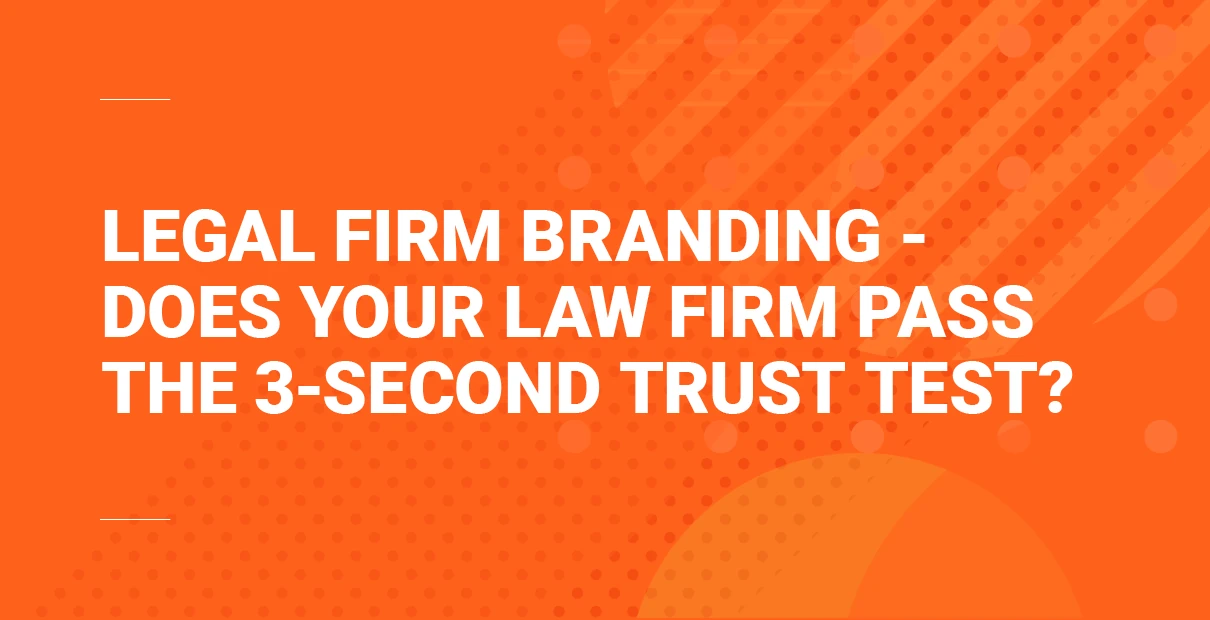 Orange hero banner with the headline ‘Legal firm branding – does your law firm pass the 3-second trust test?’ in bold white text.
